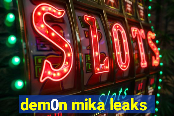 dem0n mika leaks